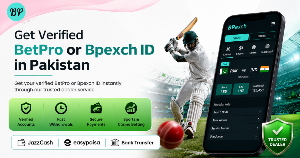 Get Verified BetPro or Bpexch ID in Pakistan from Trusted Dealer